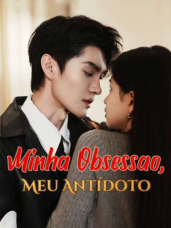 MINHA OBSESSÃO, MEU ANTÍDOTO