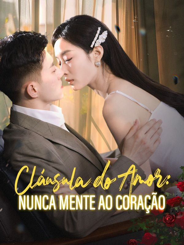 CLÁUSULA DO AMOR: NUNCA MENTE AO CORAÇÃO