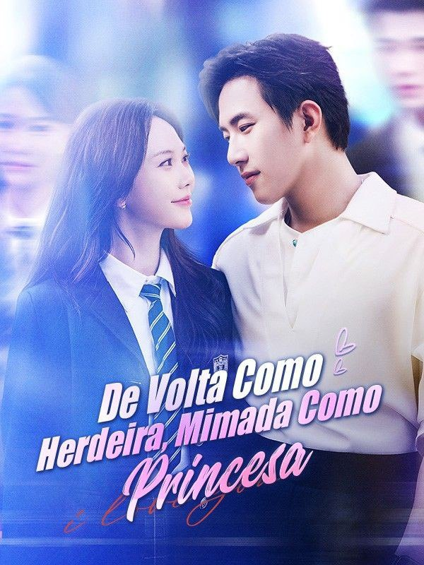 DE VOLTA COMO HERDEIRA, MIMADA COMO PRINCESA DE VOLTA COMO HERDEIRA, MIMADA COMO PRINCESA