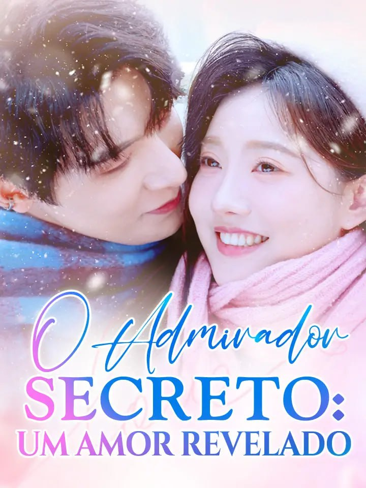 O ADMIRADOR SECRETO: UM AMOR REVELADO