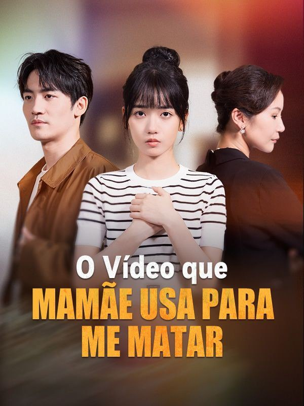 O VÍDEO QUE MAMÃE USA PARA ME MATAR