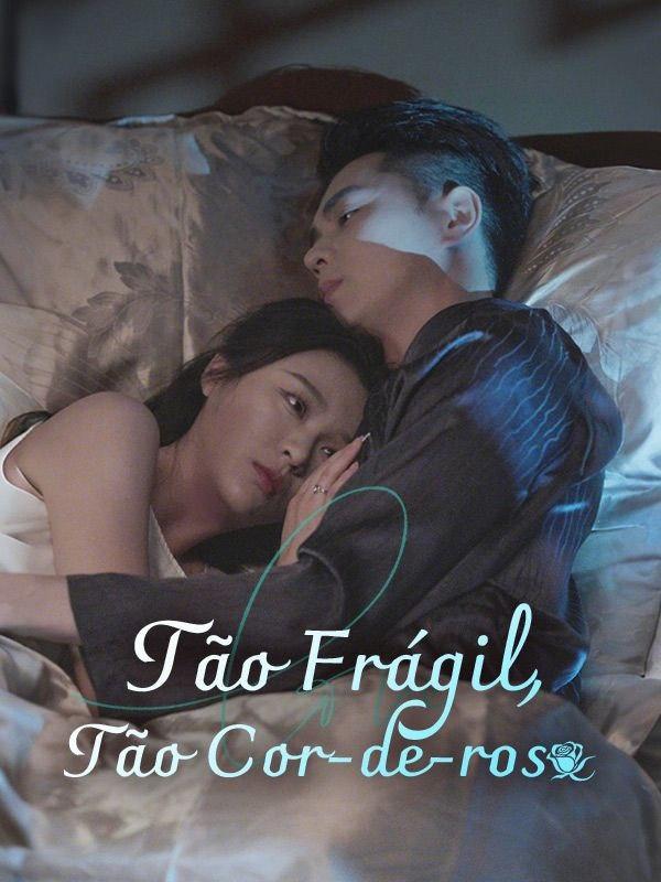 TÃO FRÁGIL, TÃO COR-DE-ROSA 