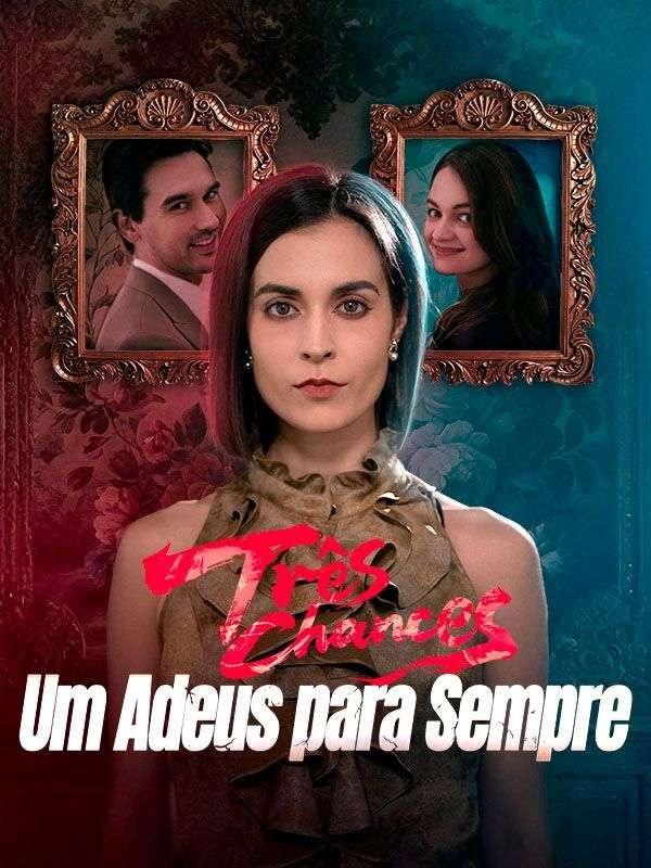 TRÊS CHANCES, UM ADEUS PARA SEMPRE