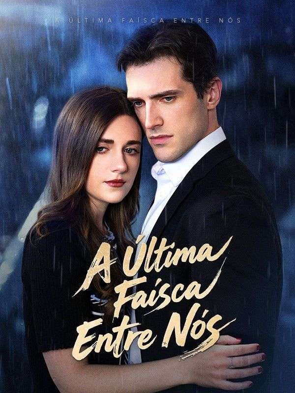 A ÚLTIMA FAÍSCA ENTRE NÓS