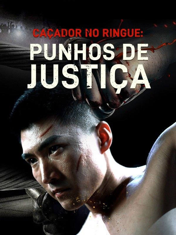 CAÇADOR NO RINGUE: PUNHOS DE JUSTIÇA