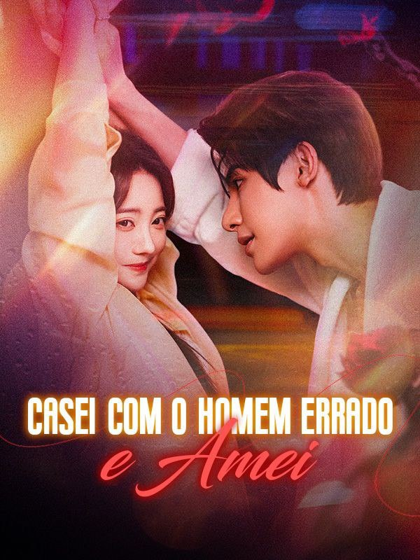 CASEI COM O HOMEM ERRADO E AMEI