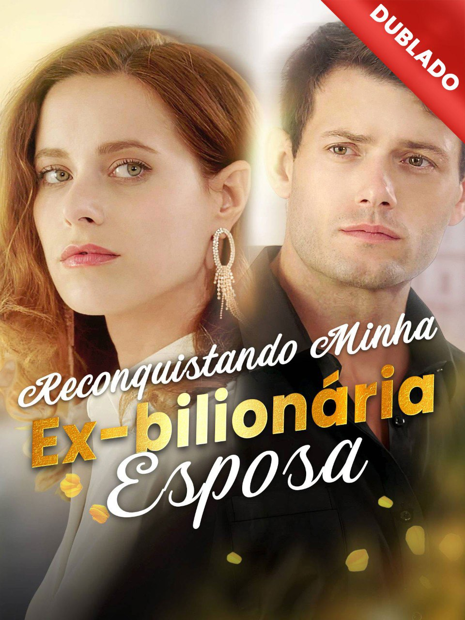 RECONQUISTANDO MINHA EX-BILIONÁRIA ESPOSA