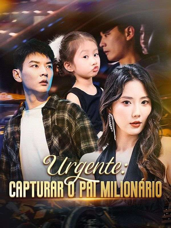URGENTE: CAPTURAR O PAI MILIONÁRIO
