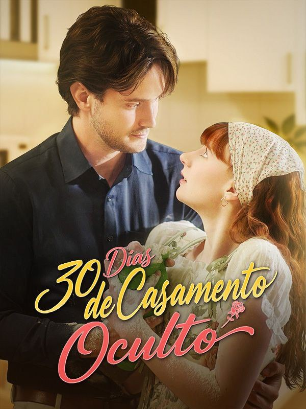 30 DIAS DE CASAMENTO OCULTO 30 DIAS DE CASAMENTO OCULTO