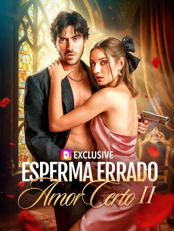 ESPERMA ERRADO, AMOR CERTO 2 ESPERMA ERRADO, AMOR CERTO 2