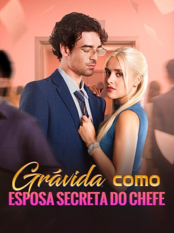 GRÁVIDA COMO ESPOSA SECRETA DO CHEFE GRÁVIDA COMO ESPOSA SECRETA DO CHEFE