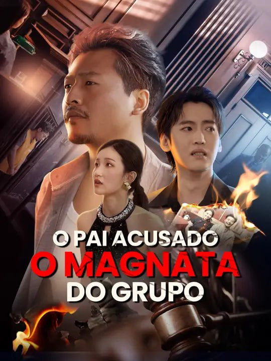 O PAI ACUSADO: O MAGNATA DO GRUPO