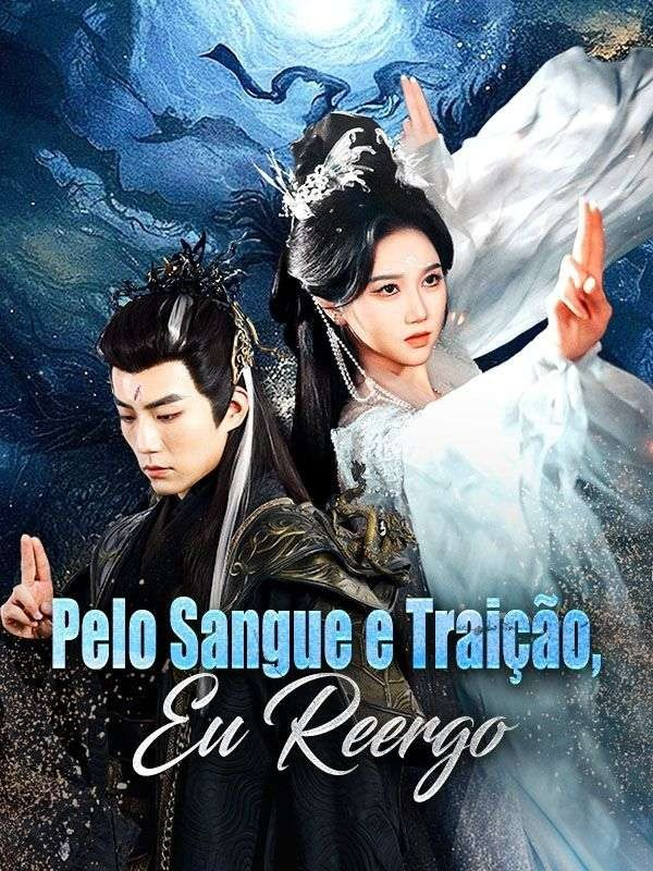 PELO SANGUE E TRAIÇÃO, EU REERGO