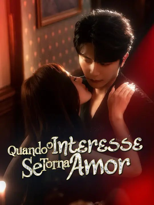 QUANDO O INTERESSE SE TORNA AMOR QUANDO O INTERESSE SE TORNA AMOR