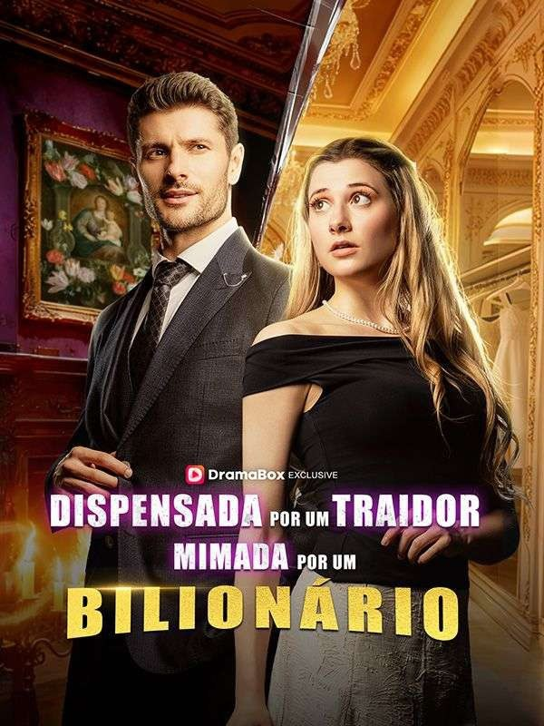 DISPENSADA POR UM TRAIDOR, MIMADA POR UM BILIONÁRIO