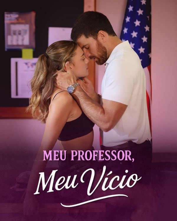 MEU PROFESSOR MEU VÍCIO - PROFESSOR, I'M ADDICTED TO YOU 