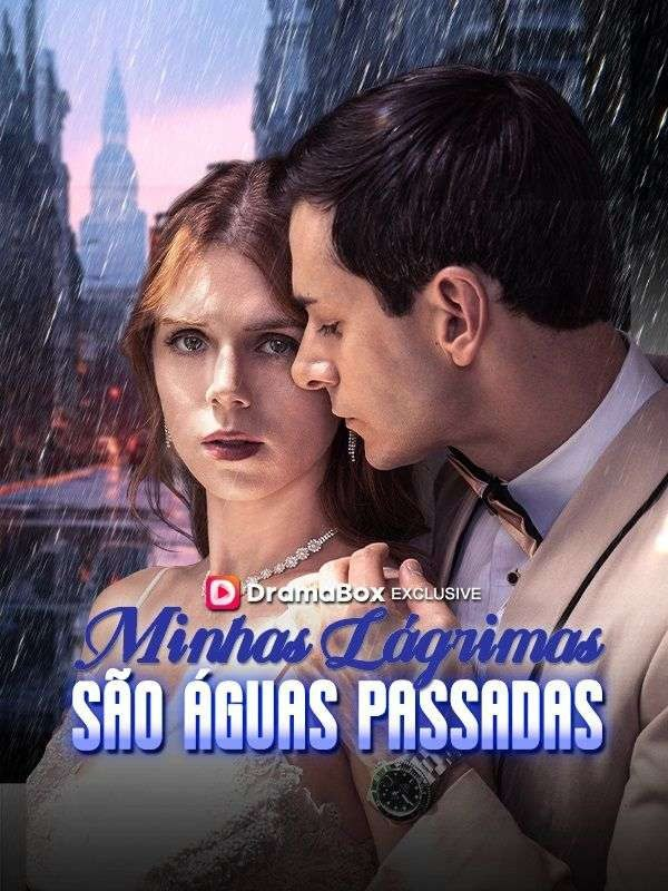 MINHAS LÁGRIMAS SÃO ÁGUAS PASSADAS