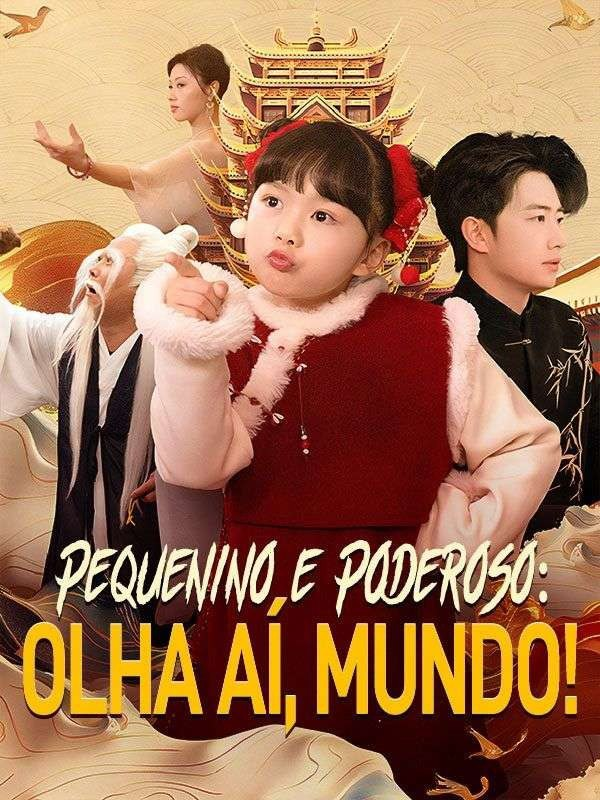 PEQUENINO E PODEROSO: OLHA AÍ, MUNDO!