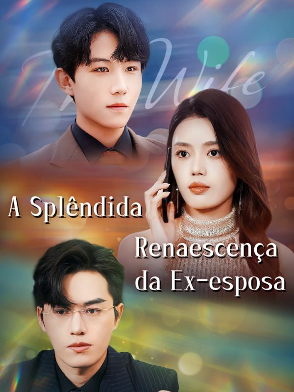 A SPLÊNDIDA RENAESCENÇA DA EX-ESPOSA