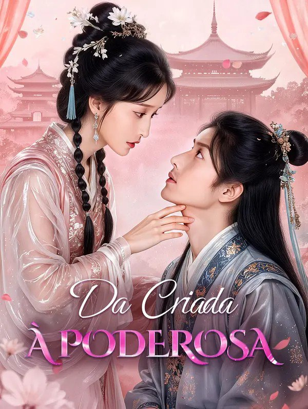 DA CRIADA À PODEROSA