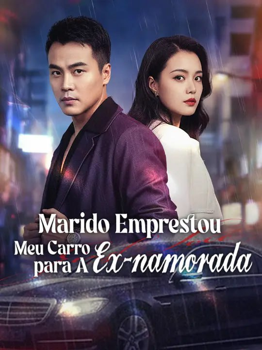 MARIDO EMPRESTOU MEU CARRO PARA A EX-NAMORADA