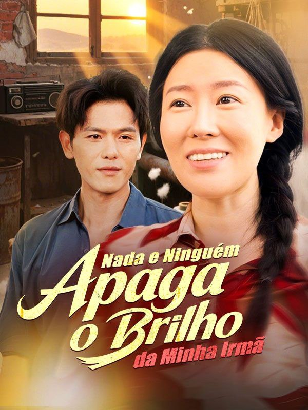 NADA E NINGUÉM APAGA O BRILHO DA MINHA IRMÃ