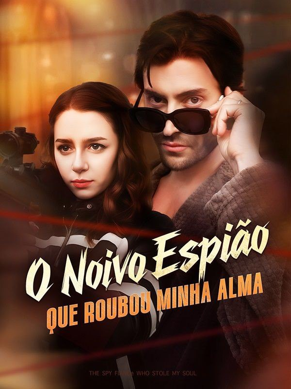 O NOIVO ESPIÃO QUE ROUBOU MINHA ALMA