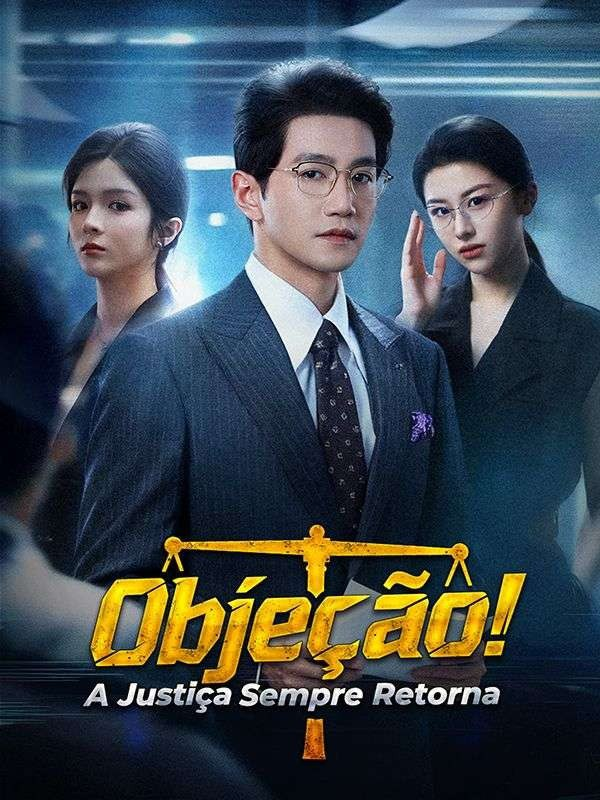 OBJEÇÃO! A JUSTIÇA SEMPRE RETORNA