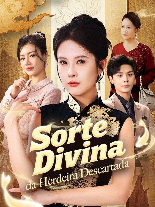 SORTE DIVINA DA HERDEIRA DESCARTADA