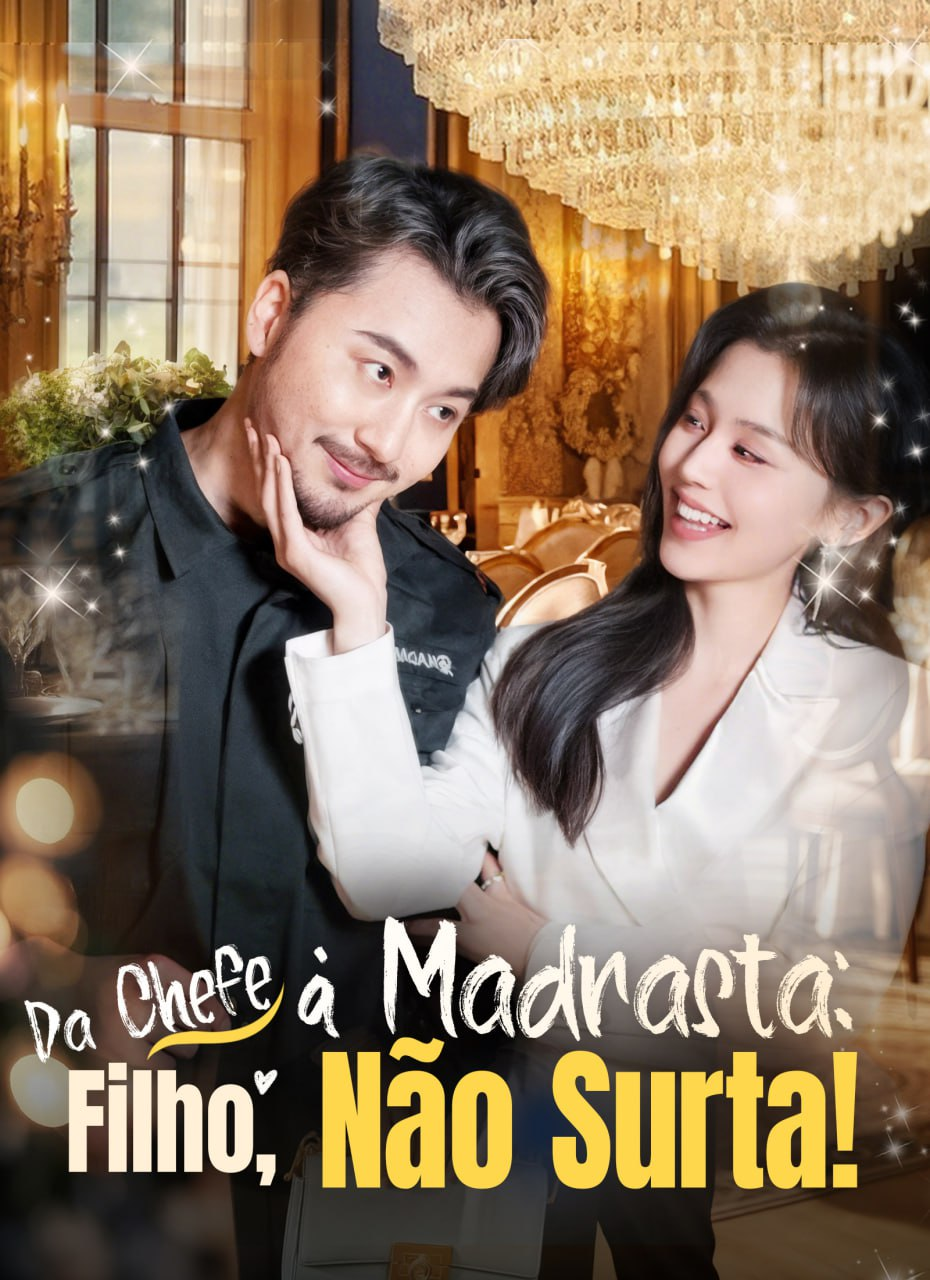 DA CHEFE À MADRASTA: FILHO, NÃO SURTA!