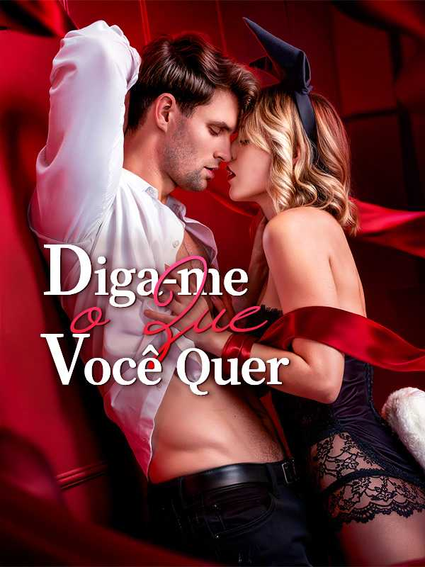 DIGA-ME O QUE VOCÊ QUER