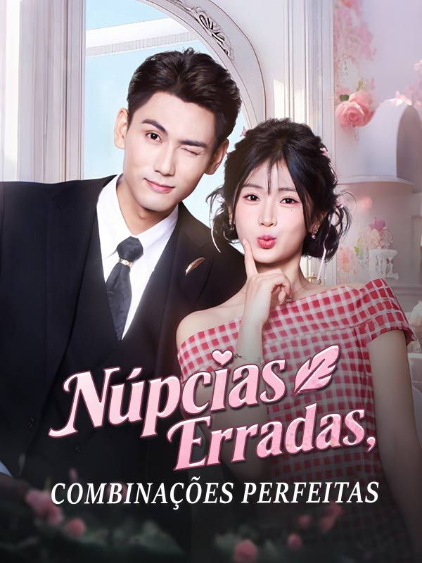 NÚPCIAS ERRADAS, COMBINAÇÕES PERFEITAS