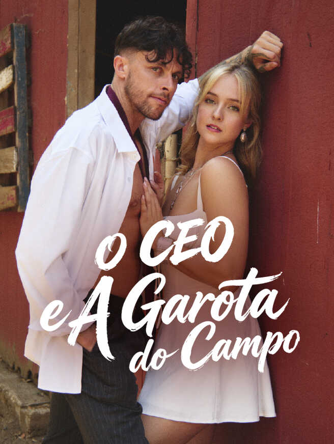 O CEO E A GAROTA DO CAMPO