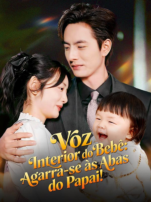 VOZ INTERIOR DO BEBÊ: AGARRA-SE ÀS ABAS DO PAPAI!